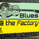 Blues @ the Factory (artiest nog onbekend)